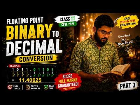 Floating Point Binary to Decimal Conversion in 10 Minutes | CBSE Class 11 Computer Science