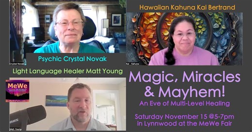 Magic, Miracles & Mayhem: Experience Multi-Level Healing in Lynnwood at the MeWe Fair