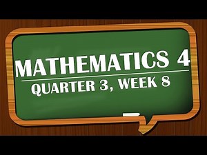 MATHEMATICS 4 QUARTER 3 (WEEK 8)