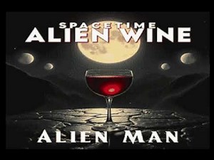 "Spacetime Alien Wine" Alien Man Karaoke