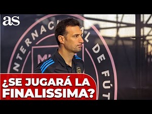 SCALONI pone en duda la FINALISSIMA: ¿se DISPUTARÁ el ESPAÑA - ARGENTINA?