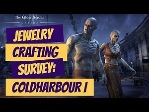 ESO: Jewelry Crafting Survey: Coldharbour I