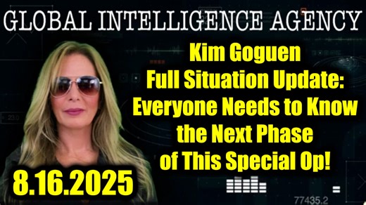 Kim Goguen Full Situation Update 8.16.25: Deep State is Pushing a Plan to Control 90% of Humanity