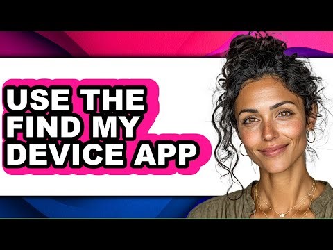 How to Use the Find My Device App (easy Method)