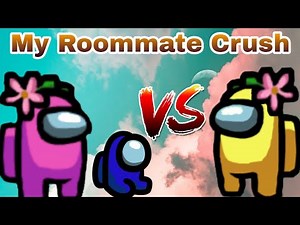 My Roommate is My Crush (Part 4) - Among Us Sad Love Story