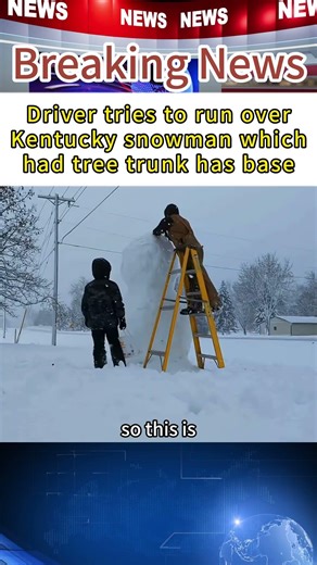 Driver tries to run over Kentucky snowman which had tree trunk has base. #news #shorts#breakingnews