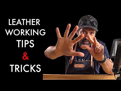 Leather Working Tips and Tricks