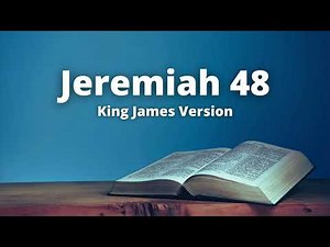 Jeremiah 48 - King James Version Audio Bible | Listen and Reflect