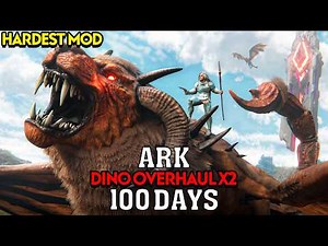 I Played 100 Days Of Ark Dino Overhaul X2