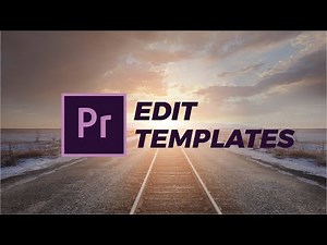 How To Edit Templates For Premiere Pro