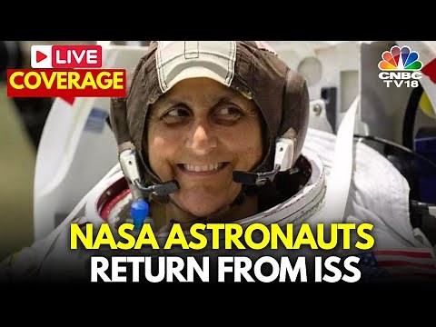 Sunita Williams Homecoming LIVE: NASA Astronauts Finally Return Home | NASA's SpaceX Crew-10 | N18G