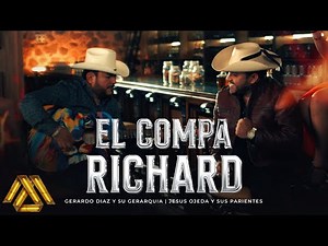 Gerardo Diaz y Su Gerarquia, Jesus Ojeda - El Compa Richard (Video Oficial)