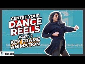 Make Better Dance Reels Part 2 - Key Frame Animation in FILMORA #filmora #dancevideo #videoediting