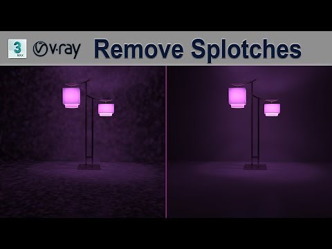 3ds max + Vray | How to remove splotches blotches in V-Ray renders