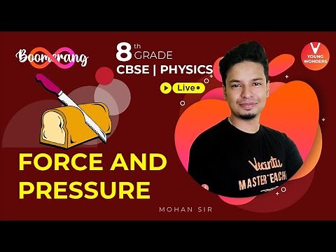 Force and Pressure Revision In One Shot | NCERT Class 8 Physics | Boomerang Series | CBSE |Mohan Sir