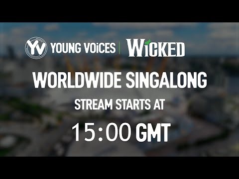 Young Voices Wicked Worldwide Singalong