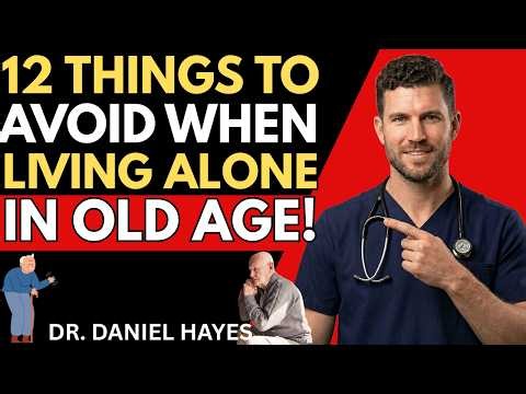 Stories of The Elderly: 12 Things To Avoid When Living Alone as an Older Person :Dr. Daniel Hayes