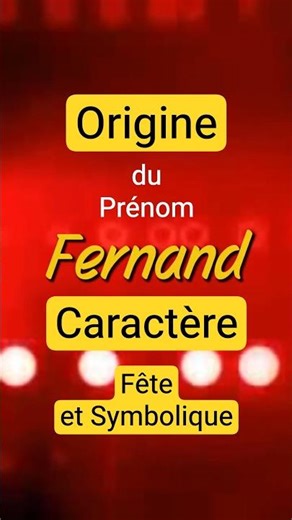✨ Fernand : signification et origine 💖 #shorts #sign #prénom #garçon #fernand #caractère #saint