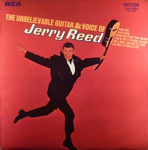 Jerry Reed - The Unbelievable Guitar & Voice Of