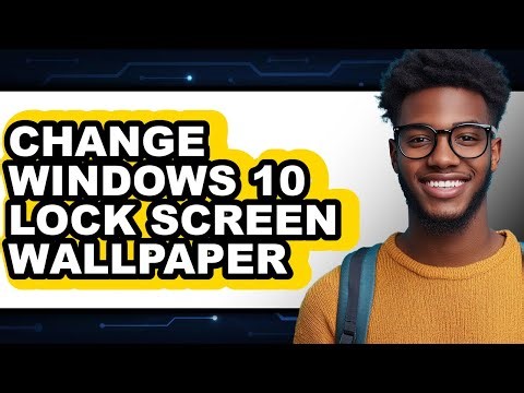 How to Change Windows 10 Lock Screen Wallpaper - Step by Step