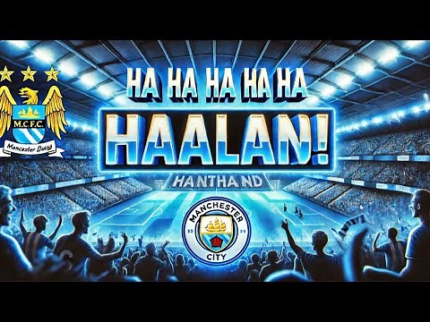Haaland Song (Ha Ha Ha)[Man City Chant][English version]