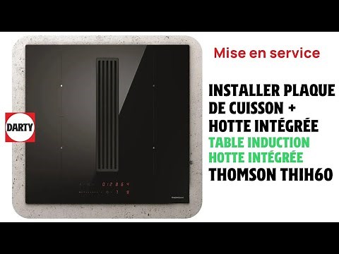 Installer une table induction avec hotte intégrée Thomson THIH60