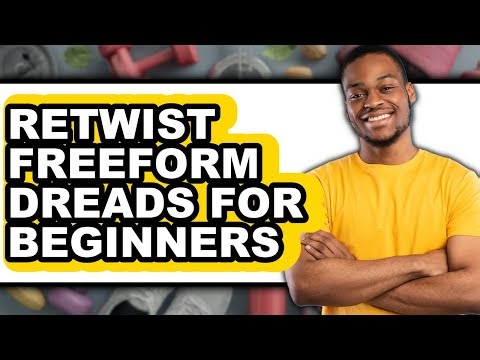 How to Retwist Freeform Dreads for Beginners (full Guide)