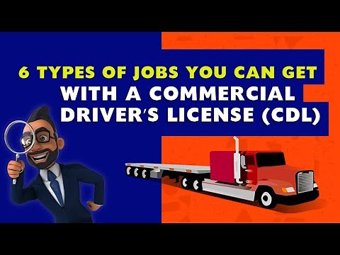 6 Types of Jobs You Can Get with a Commercial Driver’s License CDL