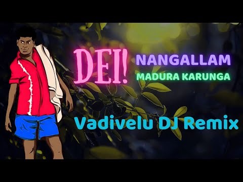 ✨Dei! Nangallam Madura Karunga version 02 - Vibe remix Blast💥 - Vadivelu Comedy Vox