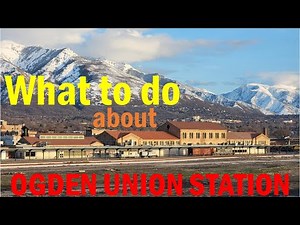 What to do about Ogden Union Station