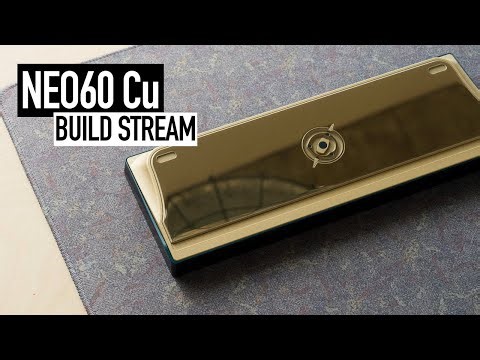 NEO60 CU | Custom Keyboard Build Stream