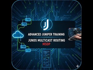 Advanced Juniper Training- Junos Multicast Routing - MSDP