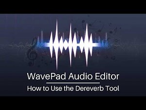 How to Use the Dereverb Tool | WavePad Audio Editor Tutorial