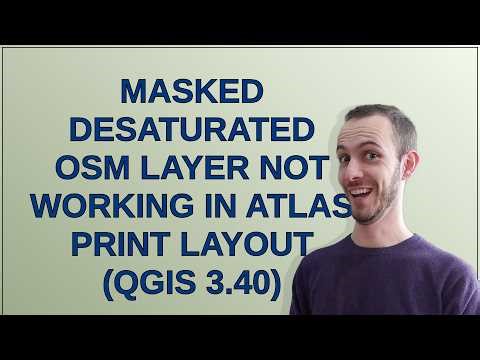 Gis: Masked desaturated OSM layer not working in Atlas print layout (QGIS 3.40)