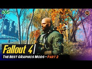 The Best Graphics Mods in Fallout 4 for Xbox - Part 2