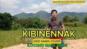 KIBINENNAK - Ilocano Mass Song with lyrics - Kidd Saing Cover - Communion Chords - ChordU