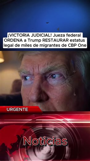 ¡VICTORIA JUDICIAL! Jueza federal ORDENA a Trump RESTAURAR estatus legal de miles de migrantes de CBP One #VictoriaJudicial #CBPOne #Migrantes #JuezaOrdena #Trump