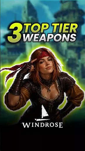 3 Best Weapons You Need to Find in Windrose