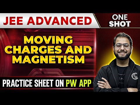 MOVING CHARGES AND MAGNETISM in 1 Shot | IIT-JEE ADVANCED | Concepts + PYQs 🔥
