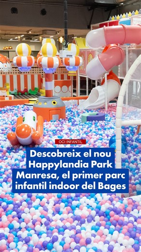 🎉 Descobreix el nou Happylandia Park Manresa, 2.500 m² de diversió amb una àmplia varietat d’atraccions per a infants de diferents edats. | Regió7