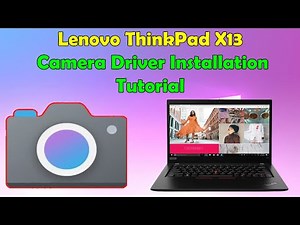 How to Download & Install Camera Driver on ThinkPad X13 (Windows 10/11)