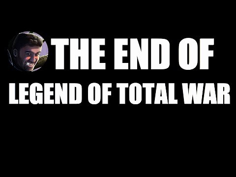 The End of Legend of Total War