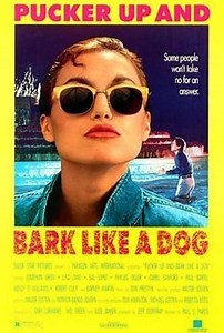 Pucker Up and Bark Like a Dog (1989) - Movie