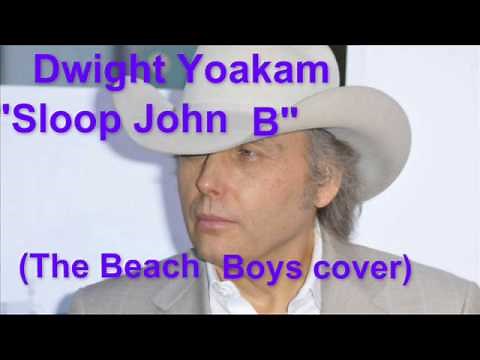 Dwight Yoakam - "Sloop John B"