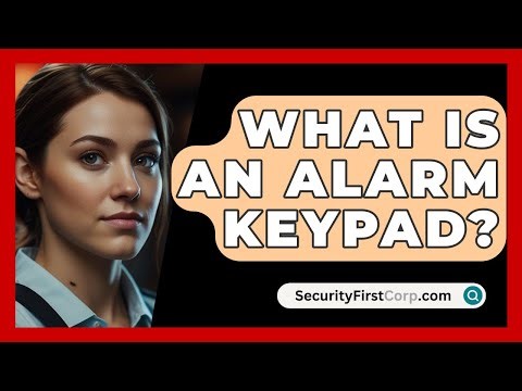 What Is An Alarm Keypad? - SecurityFirstCorp.com