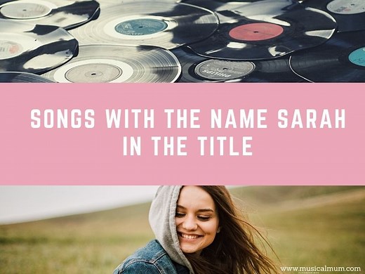 20 Songs With the Name Sarah in the Title - Musical Mum