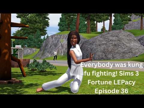 Everybody was kung fu fighting! Sims 3 Fortune LEPacy Episode 36