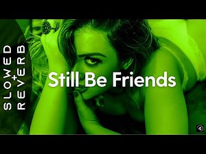 G-Eazy - Still Be Friends (s l o w e d + r e v e r b) ft. Tory Lanez, Tyga