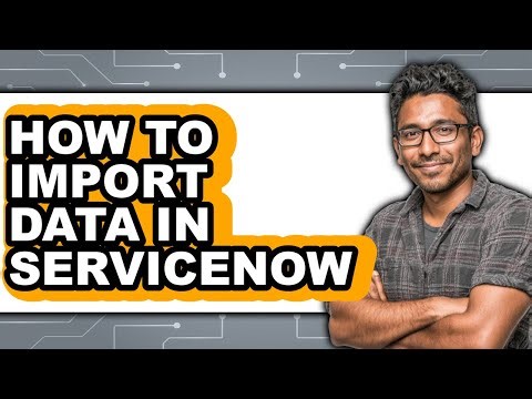 How to Import Data in Servicenow (full Guide)