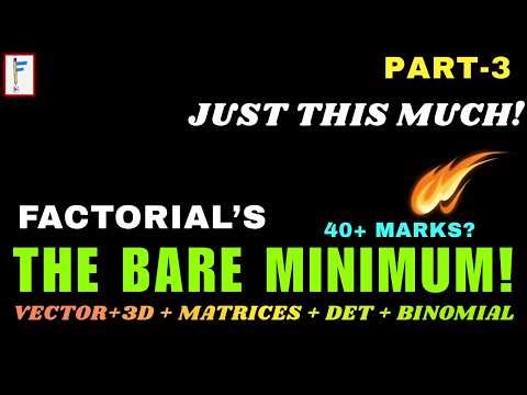 Factorial’s Bare Minimum Part 3: Vector, 3D, Matrices,Det, Binomial | for 40+ in JEE Maths